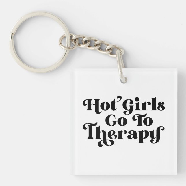 Hot Girls Go To Therapy Key Ring (Front)