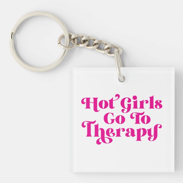 Hot Girls Go To Therapy Key Ring (Front)