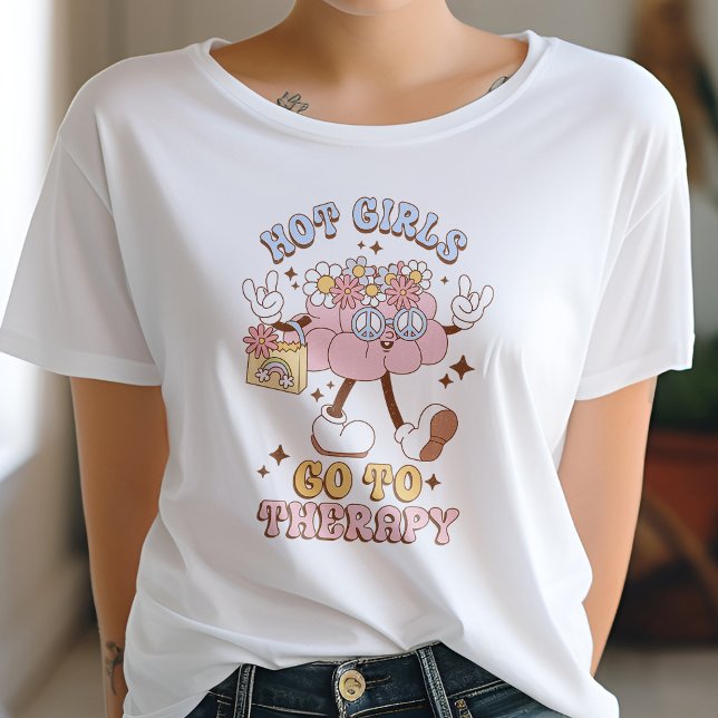 Hot Girls Go To Therapy Mental Health Matters  T-Shirt (Creator Uploaded)