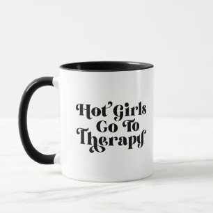 Hot Girls Go To Therapy Mug