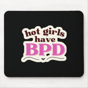 Hot Girls Have Bpd Sticker Mouse Mat