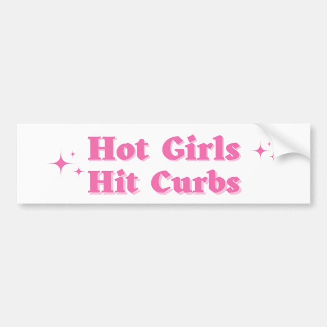 Hot Girls hit curbs Bumper Sticker (Front)