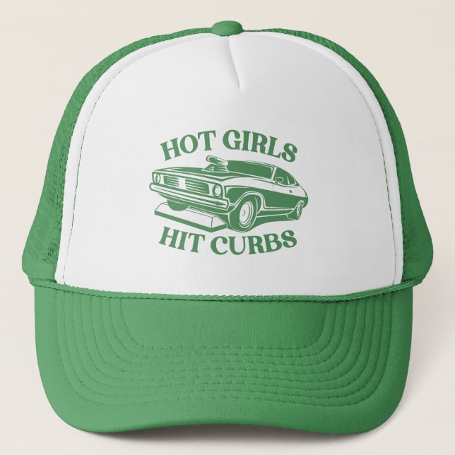 Hot Girls Hit Curbs - Green Trucker Hat (Front)