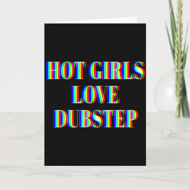 Hot Girls Love Dubstep Edm Dance Rave Music Festiv Card (Front)
