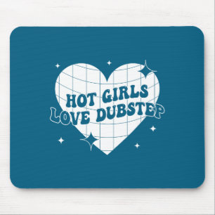Hot Girls Love Dubstep Funny Music Quote  Mouse Mat