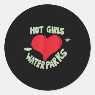 Hot Girls Love Water Parks Heart Arrow Classic Round Sticker