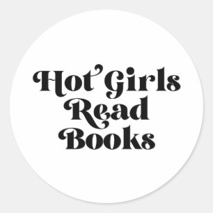 Hot Girls Read Books Classic Round Sticker