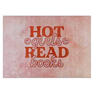 Hot Girls Read Books Cutting Board