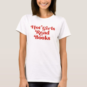 Hot Girls Read Books T-Shirt