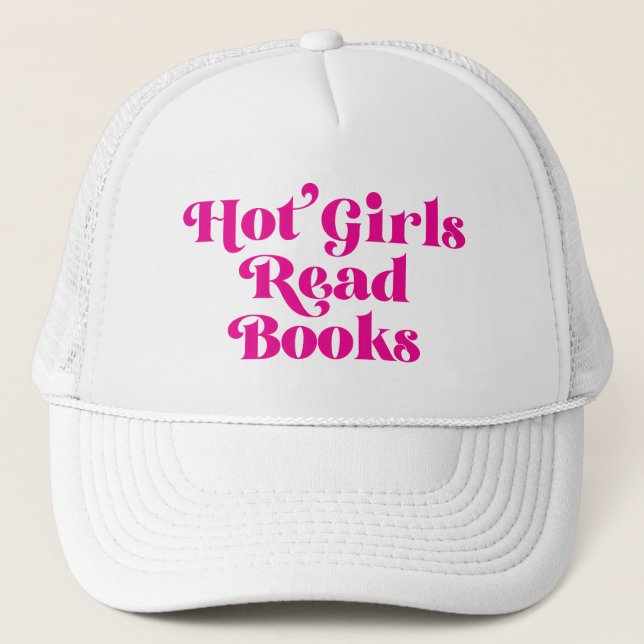 Hot Girls Read Books Trucker Hat (Front)