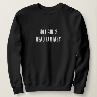 Hot Girls Read Fantasy Sweatshirt