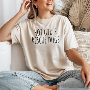 Hot Girls Rescue Dogs Shirt, Dog Lover Sweatshirt T-Shirt