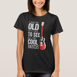 Hot Guitar  Guitarist  I may be old  butu2026State T-Shirt