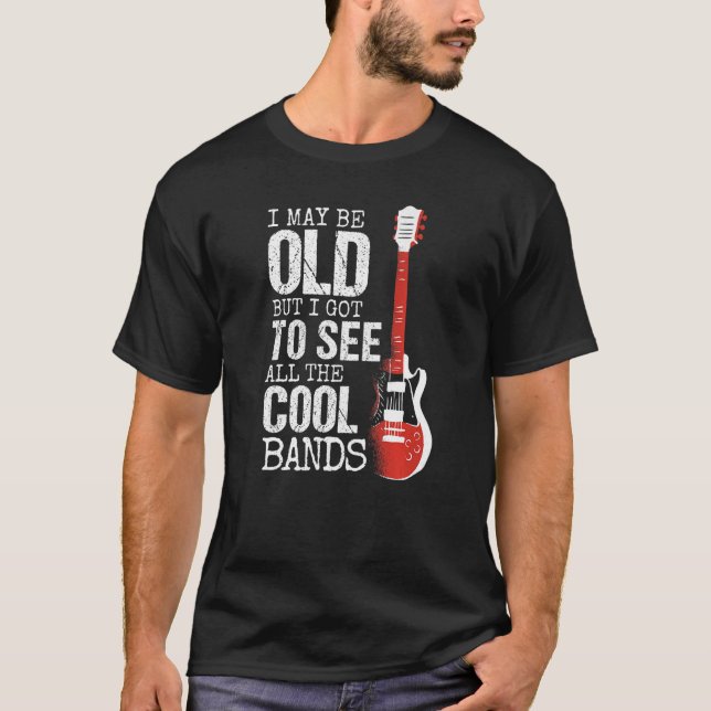 Hot Guitar Guitarist I may be old butu2026Statemen T-Shirt (Front)