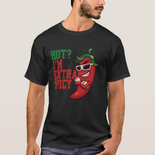Hot I'm Extra Spicy Chilli Spices Hot Food Pepper T-Shirt