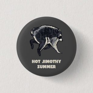 Hot Jimothy Summer Funny Racoon Meme Animal 3 Cm Round Badge