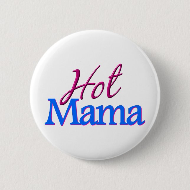 Hot Mama 6 Cm Round Badge (Front)