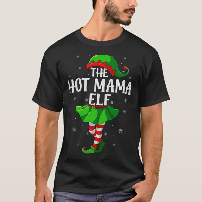 Hot Mama Elf Christmas Girls Women Elf Squad Xmas  T-Shirt (Front)