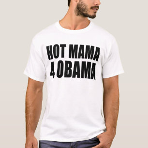 Hot Mama for Obama, Hot Mama 4 Obama T-Shirt