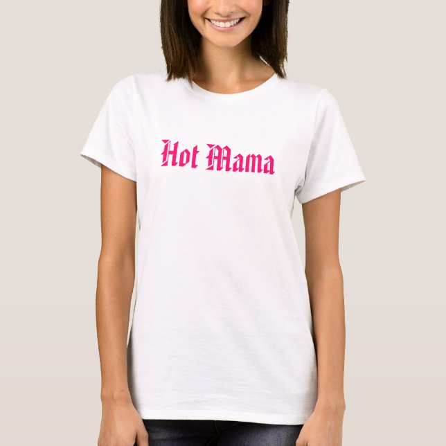 Hot Mama T-Shirt (Front)