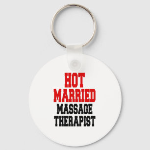 Hot Married Massage Therapist Key Ring