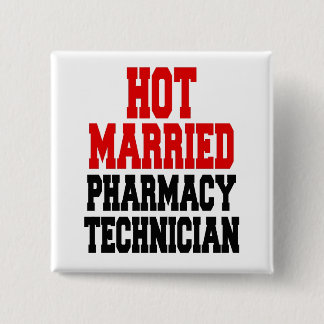 Hot Married Pharmacy Technician 15 Cm Square Badge