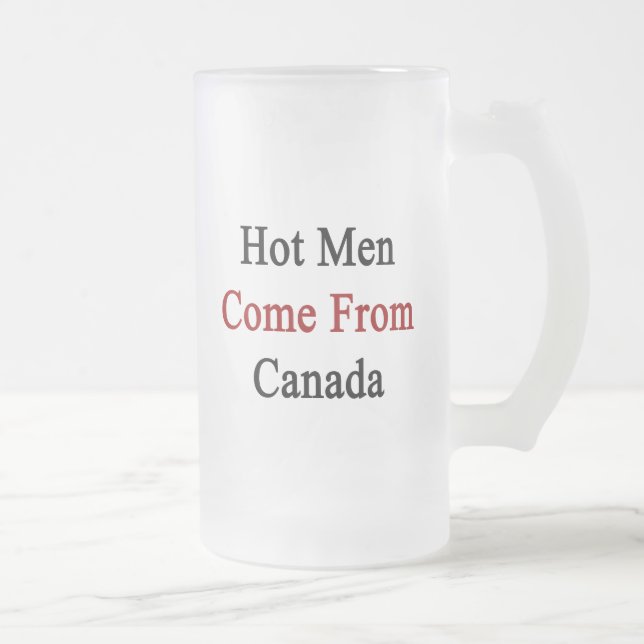 Hot Men Come From Canada Frosted Glass Beer Mug (Right)