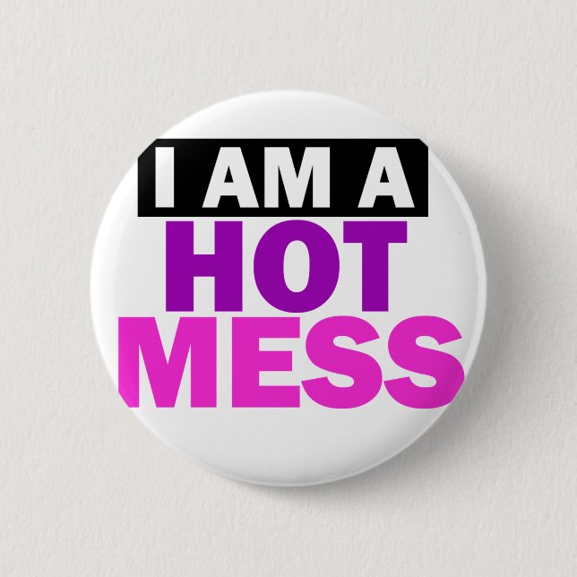 HOT MESS 6 CM ROUND BADGE (Front)