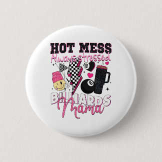 Hot Mess Always Stressed Billiards Mama Mother's D 6 Cm Round Badge