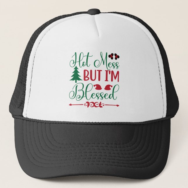 Hot mess but im blessed trucker hat (Front)