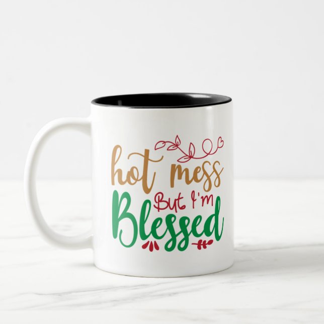 hot mess but i'm blessed Two-Tone coffee mug (Left)