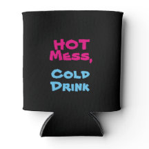 Hot Mess, Cold Drink - Can & Bottle Cooler