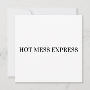 HOT MESS EXPRESS INVITATION