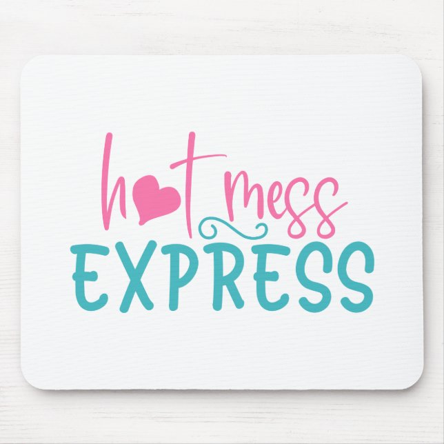 Hot Mess Express Mouse Mat (Front)