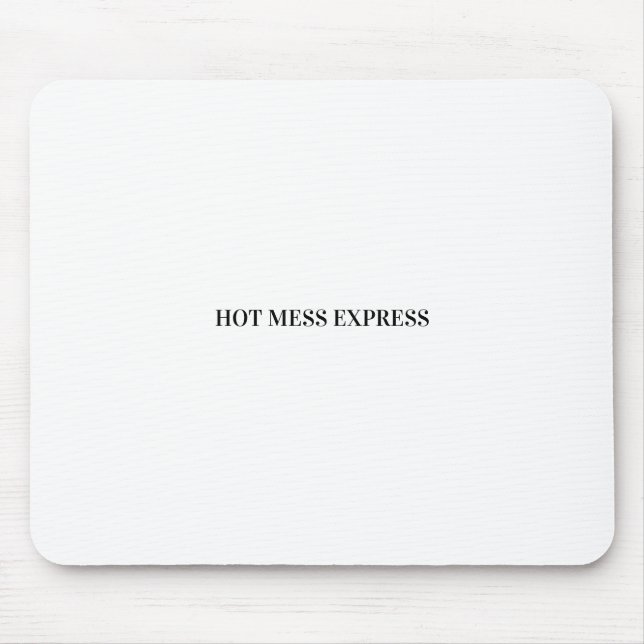 HOT MESS EXPRESS MOUSE MAT (Front)