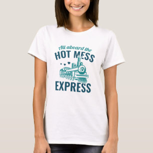 Hot Mess Express T-Shirt