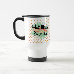 Hot mess express travel mug