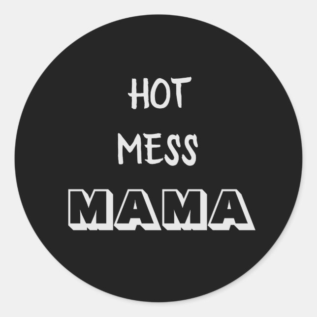 Hot Mess Mama Classic Round Sticker (Front)