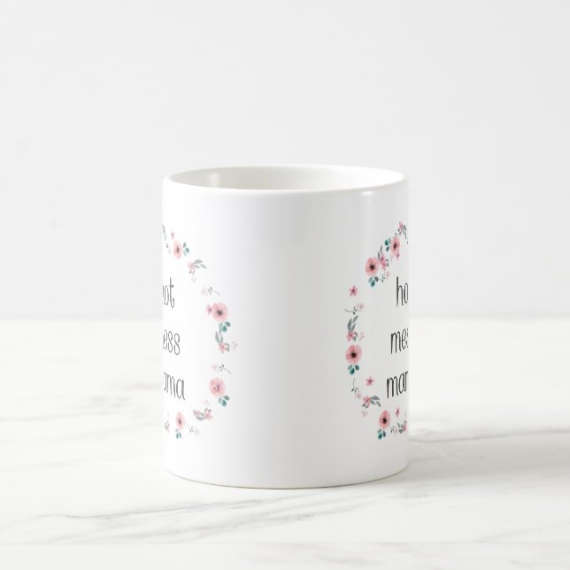 Hot Mess Mama Mug (Center)