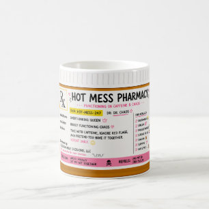 Hot Mess Pharmacy Funny Prescription Coffee Mug