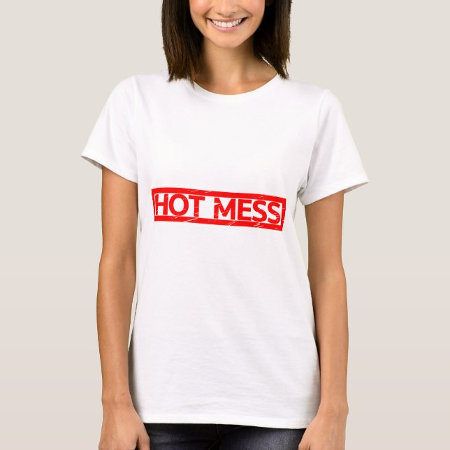 Hot Mess Stamp T-Shirt (Front)