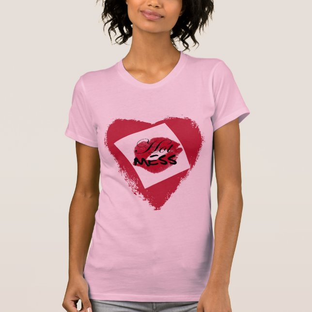 Hot Mess T-Shirt (Front)