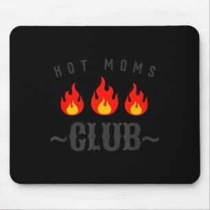 Hot Moms Club Funny New Mom Joke Quote Mother's Da Mouse Mat