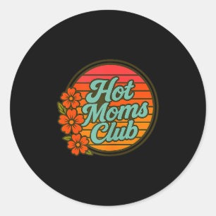 Hot Moms Club Vintage Style New Mom Expecting Mom Classic Round Sticker