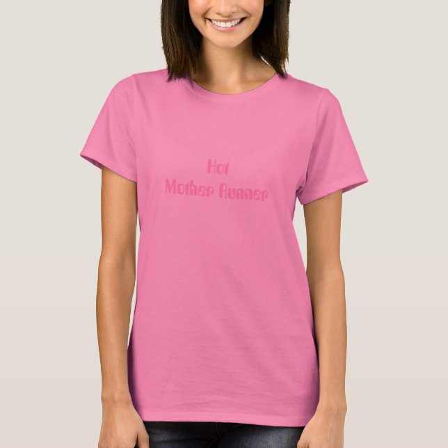 Hot Mother Runner T-Shirt (Front)