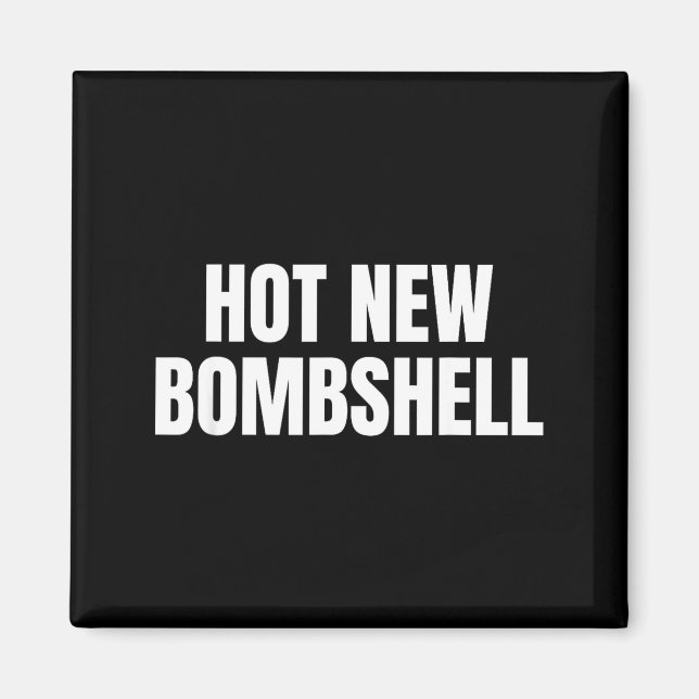 Hot New Bombshell  Magnet (Front)