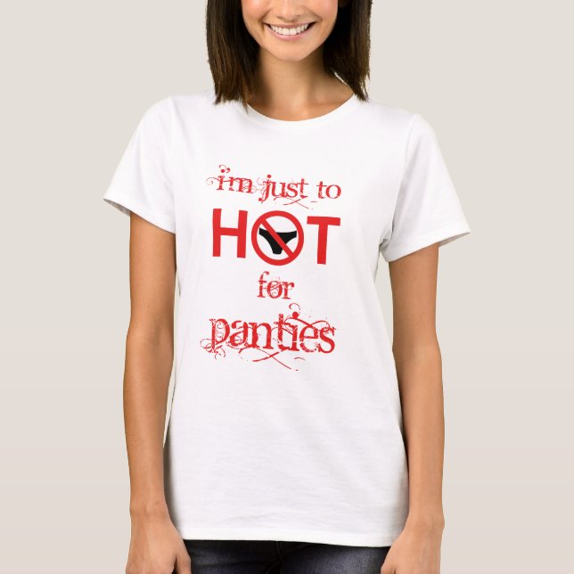 Hot, No Panties T-Shirt (Front)