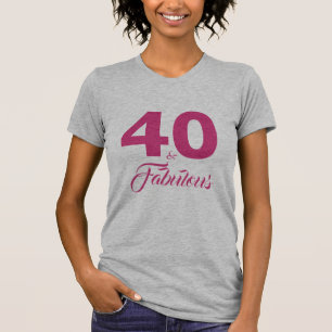 Hot Pink 40 and Fabulous 40th Birthday Gift T-Shirt