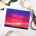 Hot Pink Blue Coastal Sunset Punch Today Quote Postcard<br><div class="desc">It’s the end of the day and sometimes you just need to wind up fighting! “Punch today in the face”, because anything is possible once you put your mind to it. Get inspired whenever you send this photography blank inside greeting card of a stunning sunrise of hot pinks, oranges, purples,...</div>