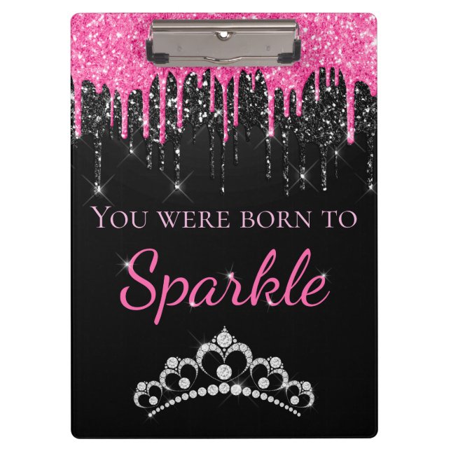 Hot Pink Dripping Faux Glitter Born to Sparkle  Clipboard (Front)